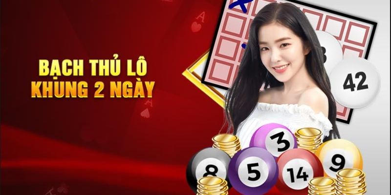 Bạch Thủ Lô Khung 2 Ngày – Áp Dụng Hiệu Quả Rinh Thưởng Lớn