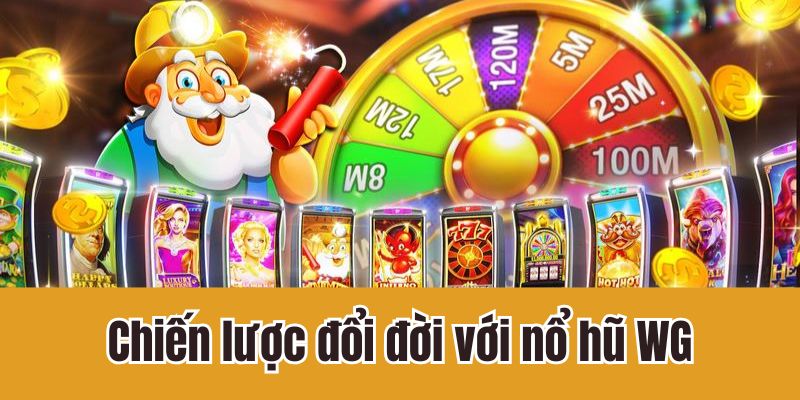 Nổ Hũ WG: Cơ Hội Nhận Thưởng Khủng Từ Game Slot